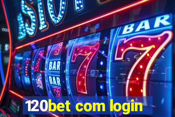 120bet com login